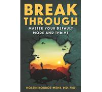 Break Through: Master Your Default Mode and Thrive