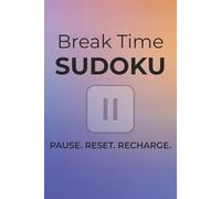 Break Time Sudoku: Sudoku Puzzles to Focus | Pause Reset. Recharge. | 6x9 inches, 110 pages | 50+ Puzzles | Solutions Included