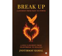 BREAK UP: A Journey from Pain to Power