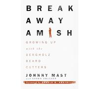 Breakaway Amish: Growing Up With the Bergholz Beard Cutters