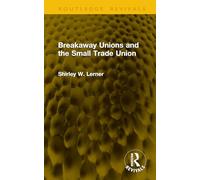 Breakaway Unions and the Small Trade Union