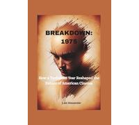 BREAKDOWN: 1975: How a Turbulent Year Reshaped the Future of American Cinema