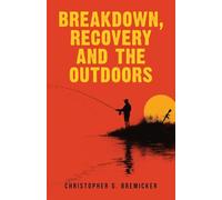 Breakdown, Recovery, and the Outdoors