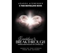 Breakdown to Breakthrough: Inspiring Breakthroughs That Changed Lives