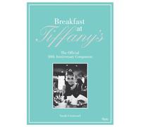 Breakfast at Tiffany's: The Official 50th Anniversary Companion