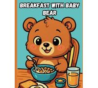 Breakfast With Baby Bear Coloring Book: Toddlers and Preschoolers, Bold and Easy Designs Featuring Cute Food (Bold & Easy Coloring)