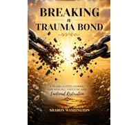 Breaking a Trauma Bond: A 35-Day Guided Journal for Healing After Toxic Attachment