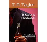 Breaking Addiction: A Deep Dive into Recovery Workbook