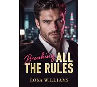 Breaking All the Rules: CEO di ghiaccio - ma è lui a innamorarsi per primo