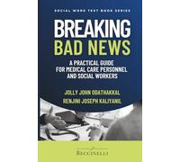 Breaking Bad News: A Practical Guide for Medical Care Personnel and Social Workers