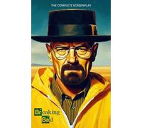 Breaking Bad: The Complete Screenplay