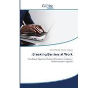 Breaking Barriers at Work: How Equal Opportunity Laws Transform Employee Performance in Uganda