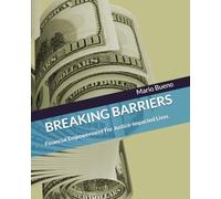 BREAKING BARRIERS: Financial Empowerment For Justice-Impacted Lives