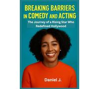 BREAKING BARRIERS IN COMEDY AND ACTING: The Journey of a Rising Star Who Redefined Hollywood