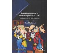 Breaking Barriers in Post-independence India: A Journey Out Of The Northeast