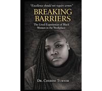 Breaking Barriers: The Lived Experiences of Black Women in the Workplace