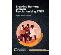 Breaking Barriers: Women Revolutionizing STEM: Volume 3