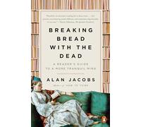 Alan Jacobs Breaking Bread with the Dead (Tascabile)