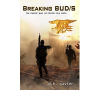 Breaking BUD/S: How Regular Guys Can Become Navy SEALs