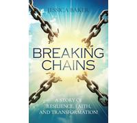 Breaking Chains: A Story of Resilience, Faith, and Transformation!