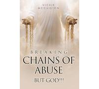 Breaking Chains of Abuse: But God!!!