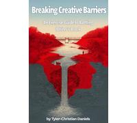 Breaking Creative Barriers: An Exercise Guide to Battling Writer's Block: 26 Exercises to Battle Writer's Block