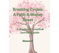 Breaking Cycles: A Faith & Money Reset: A devotional guide for renewing your mindset around money