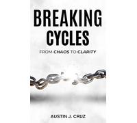 Breaking Cycles: From Chaos to Clarity