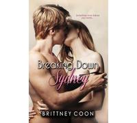 Breaking Down Sydney: A Sydney West Novel, Book 2