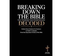 Breaking Down the Bible: Sentence by Sentence in Today's Language: 1