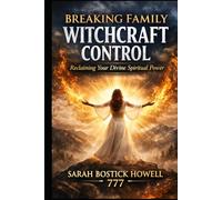 Breaking Family Witchcraft Control: Reclaiming Your Divine Spiritual Power