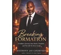 Breaking Formation: A Soldier’s Journey into Desire, Freedom, and the Life He Never Lived