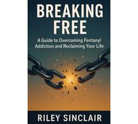 Breaking Free: A Guide to Overcoming Fentanyl Addiction and Reclaiming Your Life