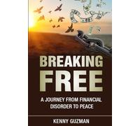 Breaking Free: A Journey from Financial Disorder to Peace: 1