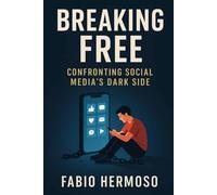 BREAKING FREE: CONFRONTING SOCIAL MEDIA'S DARK SIDE