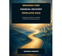 BREAKING FREE FINANCIAL RECOVERY TEMPLATES PACK: Reusable Planning Sheets for Your Monthly and 90-Day Financial Recovery Journey
