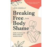 Jess Connolly Breaking Free from Body Shame (Tascabile)