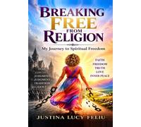 Breaking Free from Religion: My Journey to Spiritual Freedom
