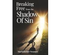 Breaking Free from the Shadow of Sin