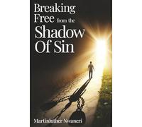 Breaking Free from the Shadow of Sin