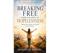 Breaking Free from the Spirit of Hopelessness