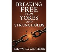 Breaking Free From Yokes And Strongholds