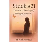 Breaking Free Journey: How I Overcame Fear, Doubt, and Feeling Stuck at 31: A Short, Powerful Guide to Finding Courage, Self-Worth, and the Life You Deserve