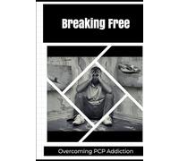 Breaking Free: Overcoming PCP Addiction