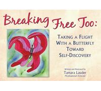Breaking Free Too: Taking A Flight With A Butterfly Toward Self-Discovery