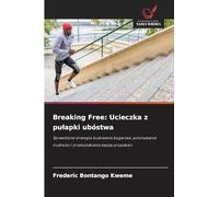 Breaking Free: Ucieczka z pulapki ubóstwa