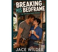 Breaking His Bedframe: An M/M Hurt-Comfort Romance