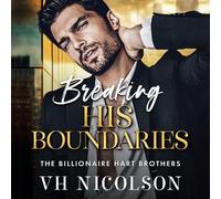 Breaking His Boundaries: The BRAND NEW scorching hot opposites attract billionaire romance from VH Nicolson for 2026