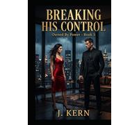 Breaking His Control: Owned by Power- Book 5