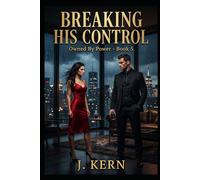 Breaking His Control: Owned by Power- Book 5
